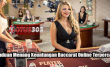 Panduan Menang Keuntungan Baccarat Online Terpercaya